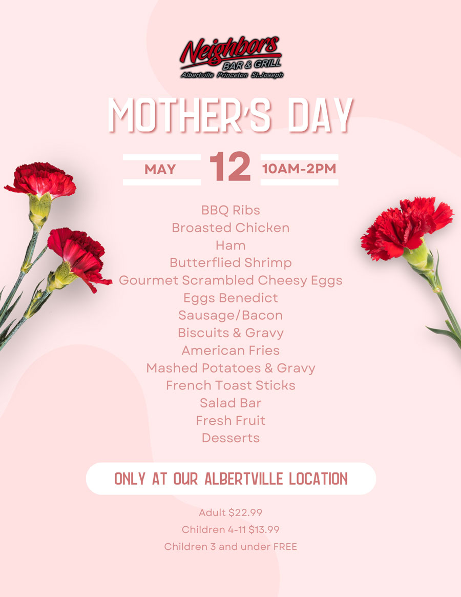Mothers Day specials at Neighbors in Albertsville